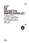 ler totalmente Ley de Secretos Empresariales: Una aproximación práctica