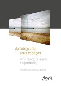 ler totalmente Da fotografia, seus espaços [articulações, dinâmicas e experiências]