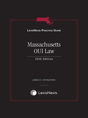 LexisNexis Practice Guide: Massachusetts OUI Law 2026 Edition [LATEST EDITION]