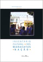 Inventário cultural dos Maracatus Nação
