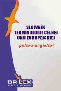 Słownik terminologii celnej UE polsko-angielski / Słownik terminologii celnej UE angielsko-polski baixar livro de graça