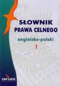 Słownik prawa celnego angielsko-polski / Słownik prawa celnego polsko-angielski baixar o livro de graça
