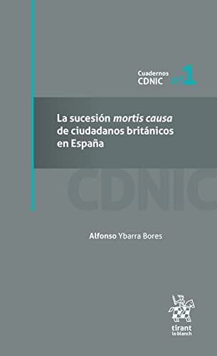 La sucesión mortis causa de ciudadanos británicos en España Nº 1 (Cuadernos CDNIC) (Spanish Edition) baixar o livro de graça