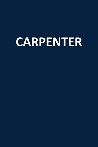 Carpenter: Blank, Lined Journal Notebook (Softcover)