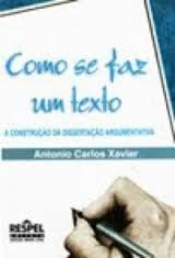 Como Se Faz Um Texto: A Construção Da Dissertação Argumentativa