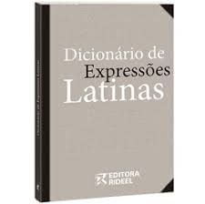 Dicionário de Expressões Latinas - Principais Termos em Latim do Cotidiano Forense Série Dicionários Jurídicos baixar livro de graça