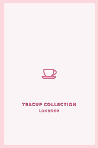 Teacup Collection Logbook: Inventory management journal for tea cup collectors | Keep track of Antique and porcelain teapots, crockery, tea sets, and fine china baixar o livro de graça