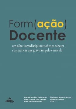 Formação docente: um olhar interdisciplinar sobre os saberes e as práticas que gravitam pelo currículo baixar o livro de graça