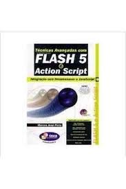 Técnicas Avançadas Com Flash 5 e Action Scrip