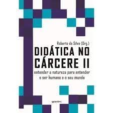 Didática no Cárcere II. Entender a Natureza Para Entender o Ser Humano e o Seu Mundo baixar o livro de graça