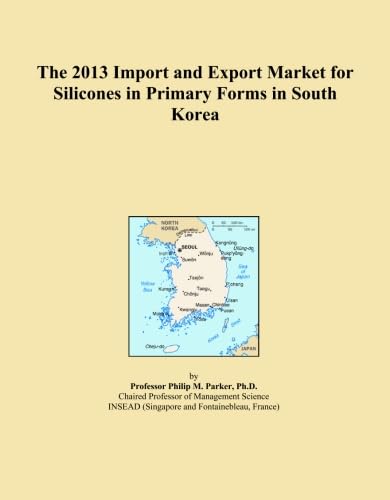 The 2013 Import and Export Market for Silicones in Primary Forms in South Korea baixar livro de graça