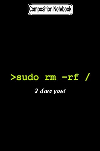 Composition Notebook: Geeky sudo rm Journal Notebook Blank Lined Ruled 6x9 100 Pages