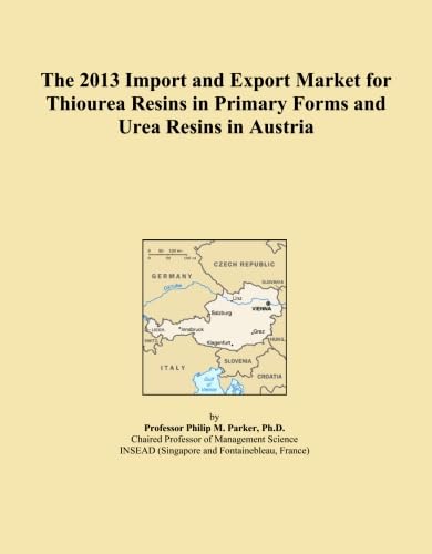 The 2013 Import and Export Market for Thiourea Resins in Primary Forms and Urea Resins in Austria baixar livro de graça