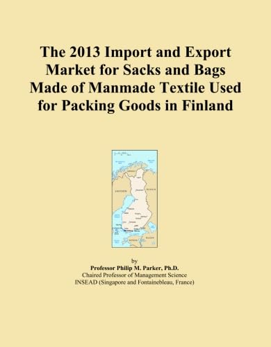 The 2013 Import and Export Market for Sacks and Bags Made of Manmade Textile Used for Packing Goods in Finland baixar o livro de graça