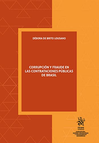 Corrupción y fraude en contrataciones públicas de Brasil (Corrupción, Crimen Organizado y Delincuencia Económica) (Spanish Edition) baixar livro de graça