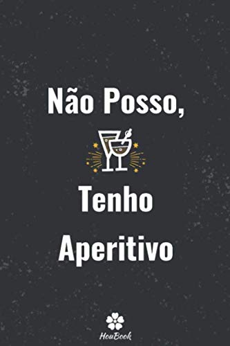 Não Posso, Tenho Aperitivo: Caderno original e divertido para entusiastas de aperitivos (Portuguese Edition) baixar livro de graça