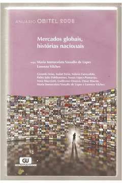 ler totalmente Mercados Globais, Histórias Nacionais - Anuário Obitel 2008