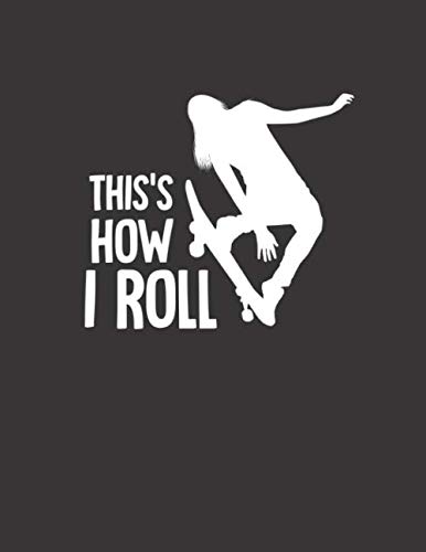 Skater Trainingsbuch: für alle Skateboarder ♦ über 100 Seiten Vorlagen für deine Trainingstage und Tricks ♦ großzügiges A4+ Format ♦ Motiv: This is how I roll 5 (German Edition) baixar o livro de graça