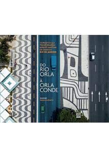 Do Rio Orla à Orla Conde. Os Projetos que Transformaram a Frente Marítima da Cidade do Rio de Janeiro baixar livro de graça