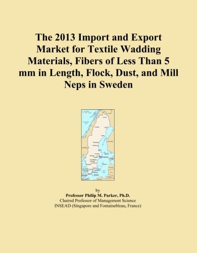 The 2013 Import and Export Market for Textile Wadding Materials, Fibers of Less Than 5 mm in Length, Flock, Dust, and Mill Neps in Sweden baixar o livro de graça