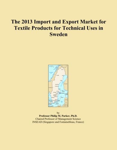 The 2013 Import and Export Market for Textile Products for Technical Uses in Sweden baixar livro de graça