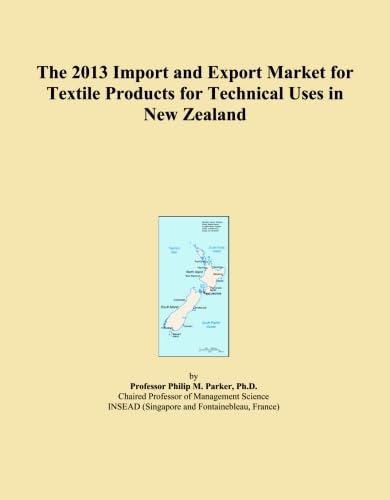 ler totalmente The 2013 Import and Export Market for Textile Products for Technical Uses in New Zealand