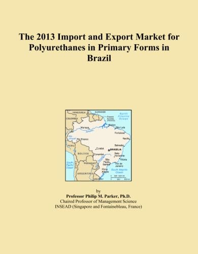 The 2013 Import and Export Market for Polyurethanes in Primary Forms in Brazil baixar o livro de graça