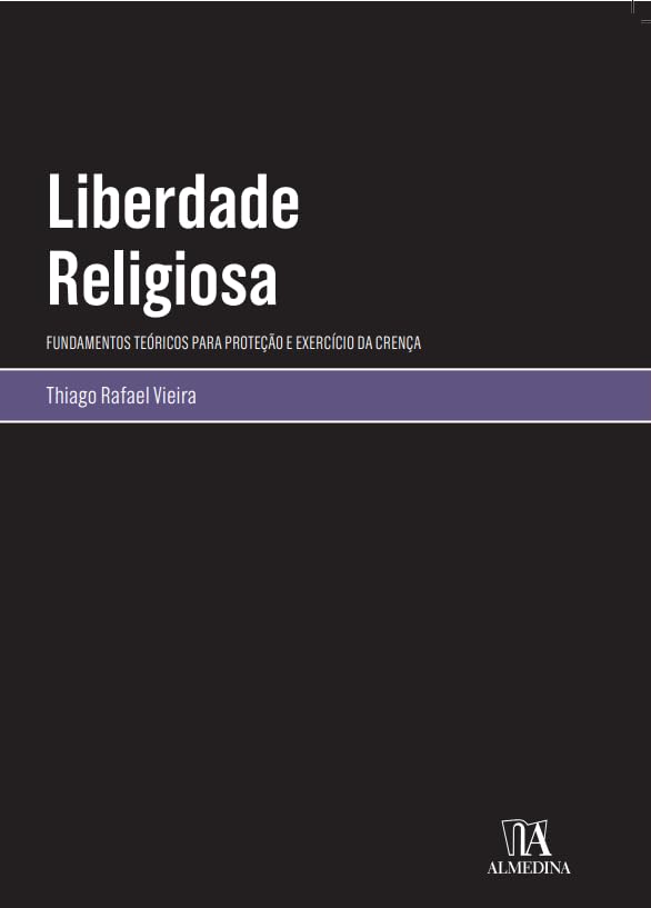 Liberdade Religiosa: Fundamentos Teóricos Para Proteção e Exercício da Crença baixar livro de graça