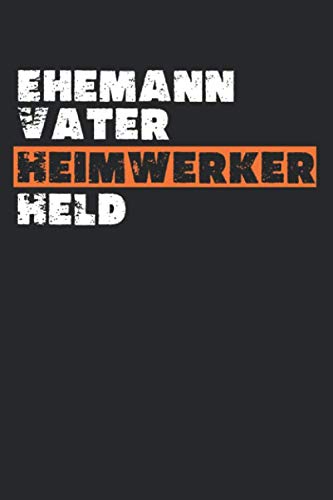 Notizbuch: für jeden Zimmerer und Zimmermann über 100 Seiten Dot Grid Punkteraster für alle Notizen, Tricks oder Skizzen 6x9 Jounal Format Motiv: Ehemann - Vater - Heimwerker (German Edition) baixar o livro de graça