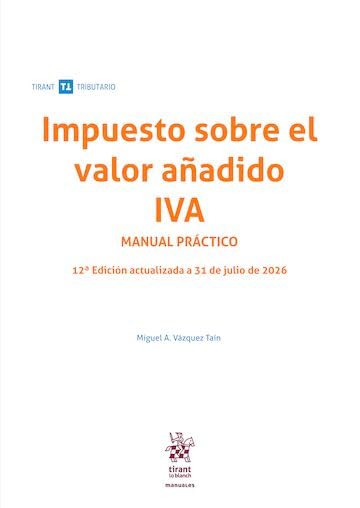 ler totalmente Impuesto sobre el valor añadido IVA Manual práctico. Manual Práctico 12ª Edición actualizada a 31 de julio de 2026 (Tirant Tributario Manuales) (Spanish Edition)