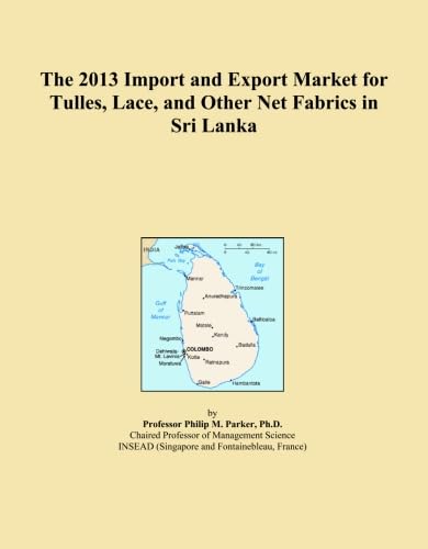 capítulo por capítulo baixar The 2013 Import and Export Market for Tulles, Lace, and Other Net Fabrics in Sri Lanka