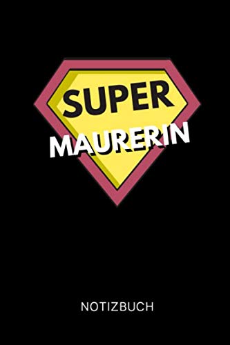 SUPER MAURERIN NOTIZBUCH: A5 Wochenplaner 120 Seiten | Geschenk für Maurer, Bauhandwerker, Handwerker | Maurer Zunft | Bau Meister | Hausbau | Dankeschön | Ausbildung (German Edition) baixar livro de graça