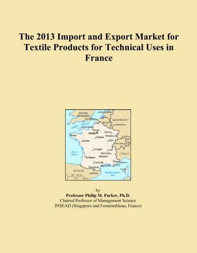 The 2013 Import and Export Market for Textile Products for Technical Uses in France baixar o livro de graça