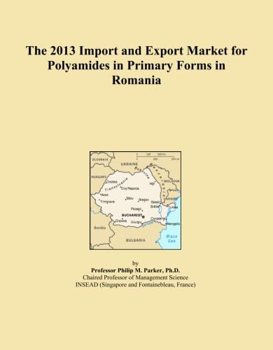 ler totalmente The 2013 Import and Export Market for Polyamides in Primary Forms in Romania