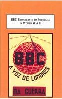 BBC Broadcasts to Portugal in World War II: How Radio Was Used As a Weapon of War baixar livro de graça