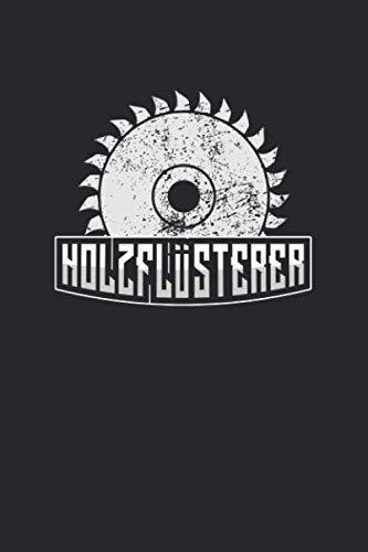 ler totalmente Notizbuch: für jeden Zimmerer und Zimmermann ♦ über 100 Seiten Dot Grid Punkteraster für alle Notizen, Tricks oder Skizzen ♦ 6x9 Jounal Format ♦ Motiv: Holzflüsterer 6 (German Edition)
