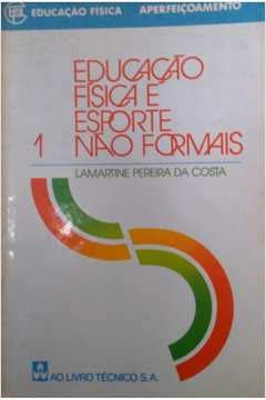 Educação Física E Esporte Não Formais - Vol. 1