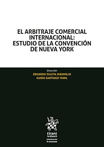 ler totalmente El arbitraje comercial internacional: Estudio de la convención de Nueva York – EDICIÓN ESPAÑA - (Homenajes y Congresos) (Spanish Edition)