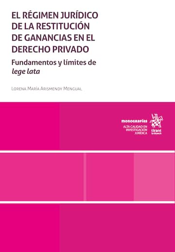 capítulo por capítulo baixar El régimen jurídico de la restitución de ganancias en el Derecho Privado. Fundamentos y límites de Lege Lata (Monografías) (Spanish Edition)