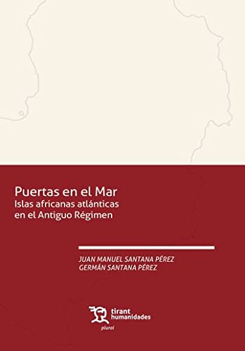 ler totalmente Puertas en el Mar. Islas africanas atlánticas en el Antiguo Régimen (Plural) (Spanish Edition)