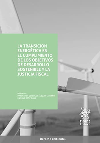 La transición energética en el cumplimiento de los objetivos de desarrollo sostenible y la justicia fiscal (Derecho Ambiental) (Spanish Edition) baixar o livro de graça