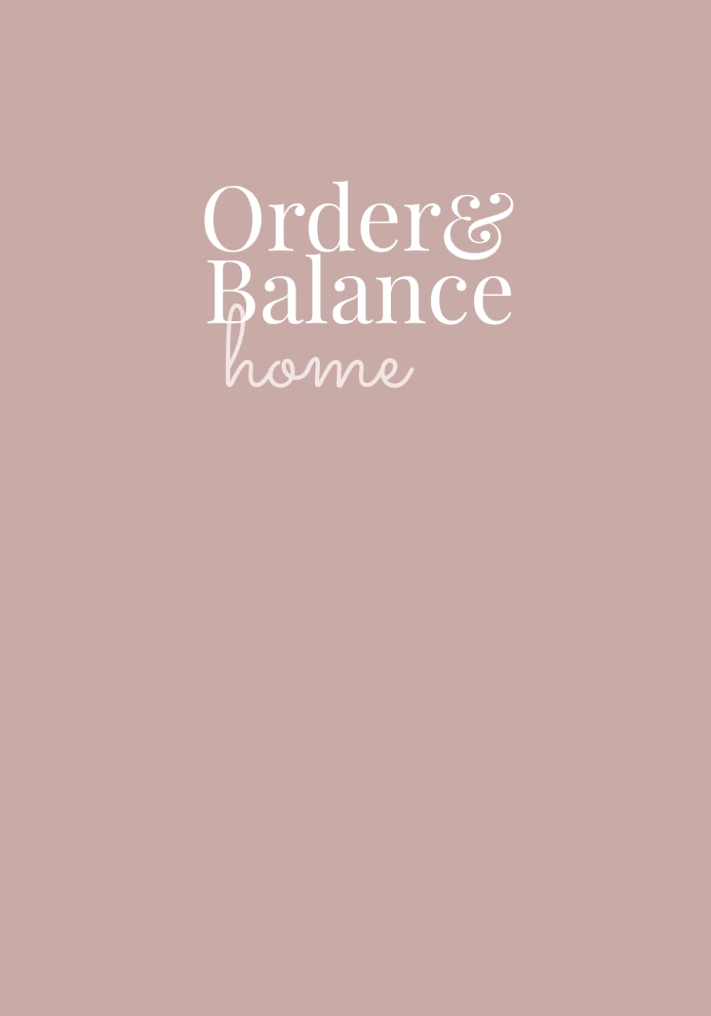 Order and Balance: Practical Planner for busy women - Minimalist Design - monthly, weekly, daily cleaning lists baixar o livro de graça