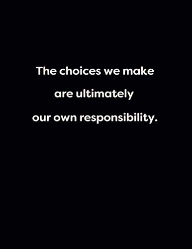 The choices we make are ultimately our own responsibility.: Lined 150 pages notebook (Energy, work and love the power of journals to create stillness and clarity) baixar o livro de graça