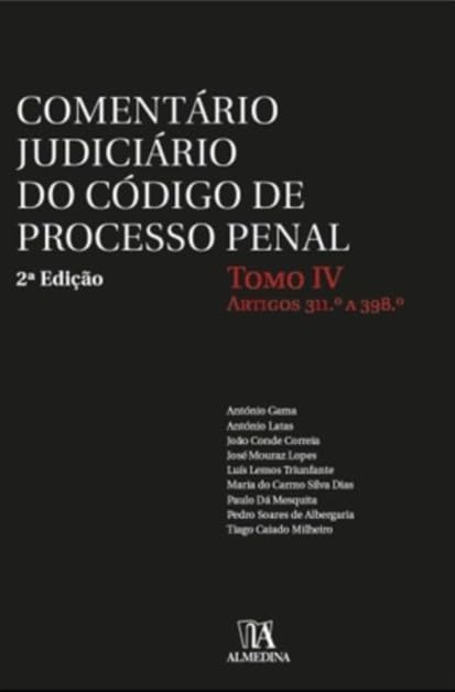 Comentário Judiciário do Código de Processo Penal - Tomo IV - Artigos 311º a 398º baixar o livro de graça