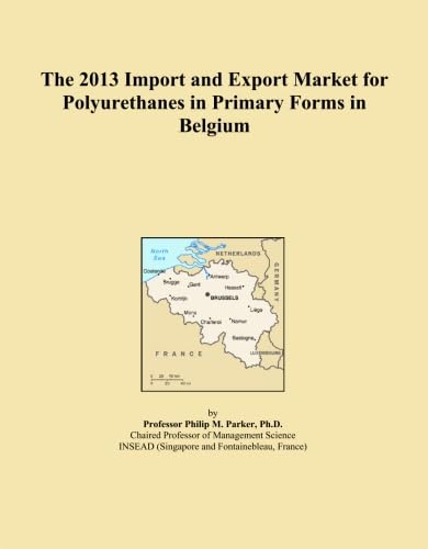 ler totalmente The 2013 Import and Export Market for Polyurethanes in Primary Forms in Belgium