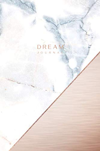 Dream Journal: Soft Italian Marble and Faux Rose Gold Overlay | Inspirational Quote - Journal, Notebook, Diary, Composition Book (6 x 9 inches) - 120 Lines Pages baixar livro de graça