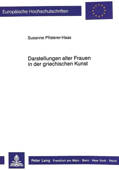capítulo por capítulo baixar Darstellungen alter Frauen in der griechischen Kunst (Europäische Hochschulschriften / European University Studies / Publications Universitaires... 38: Archaeology / Série 38: Archéologie)