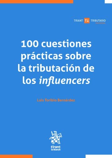 ler totalmente 100 cuestiones prácticas sobre la tributación de los influencers (Tirant Tributario Profesional) (Spanish Edition)