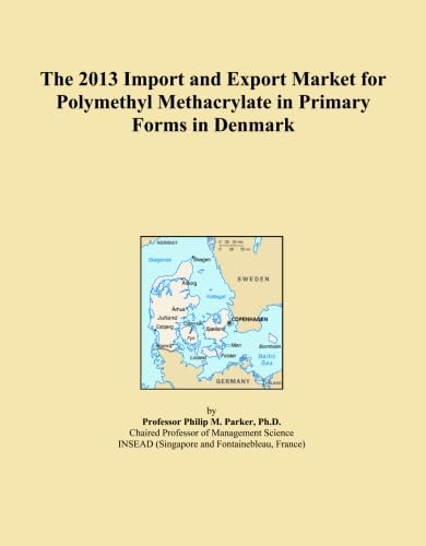 The 2013 Import and Export Market for Polymethyl Methacrylate in Primary Forms in Denmark baixar o livro de graça