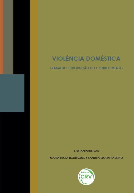 VIOLÊNCIA DOMÉSTICA: trabalho e produção do conhecimento